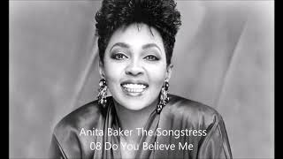 Anita Baker The Songstress 08 Do You Believe Me