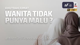 Wanita Tidak Punya Malu ? - Ustadz Dr. Firanda Andirja, M.A