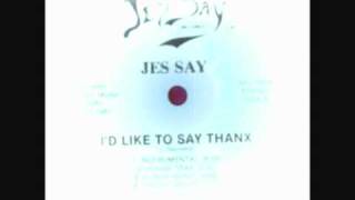 Jes Say - I'd Like To Say Thanx (Instrumental)