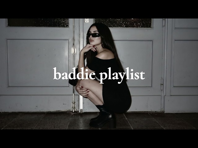 baddie playlist 🖤 main character energy SDDEFAULT Thumbnail
