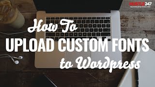 How to Upload Custom Fonts to Wordpress in 2 Minutes - EASY TUTORIAL