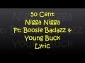 50 Cent - Nigga Nigga Ft Boosie Badazz & Young Buck (Lyrics)