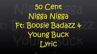 50 Cent - Nigga Nigga Ft Boosie Badazz & Young Buck (Lyrics)