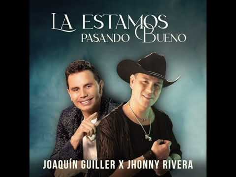 La Estamos Pasando Bueno - Jhonny Rivera, Joaquín Guiller | Audio Oficial