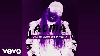 ALMA - Dye My Hair (Endor Remix)