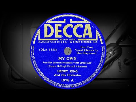MY OWN - HENRY KING And His Orchestra, Vocal Chorus by Don Raymond (1938)