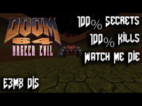 DOOM 64 Unseen Evil - Episode 3 Inferno: E3M8 Dis - 100% Secrets