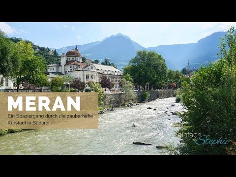 5 Tipps für Meran : Spaziergang durch die zauberhafte Kurstadt Meran, Südtirol