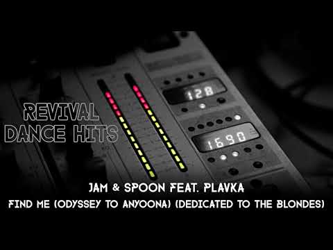 Jam & Spoon feat. Plavka - Find Me (Odyssey To Anyoona) (Dedicated To The Blondes) [HQ]