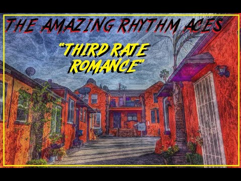 HQ FLAC   THE AMAZING RHYTHM ACES -  THIRD RATE ROMANCE  Best Version SUPER ENHANCED AUDIO