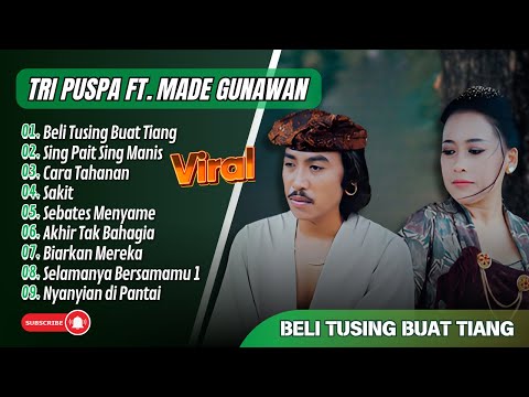 Tri Puspa Ft. Made Gunawan - BELI TUSING BUAT TIANG - SING PAIT SING MANIS || lLAGU BALI VIRAL 2025
