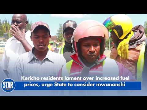 Kericho residents lament over increased fuel prices, urge State to consider mwananchi