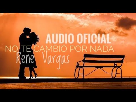 No Te Cambio Por Nada - René Vargas (Audio Oficial) banda sinaloense cristiana