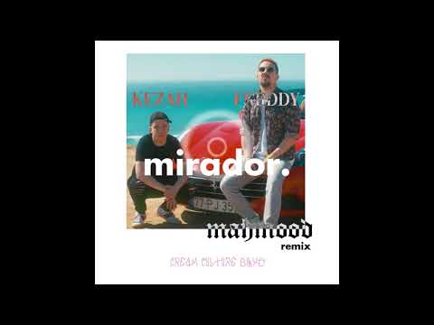 Kezah feat. Freddy - Mirador (mahmood edit)