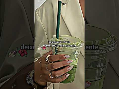 Gestos que vão te deixar 100% mais atraente #linda #menina #dicas #amor