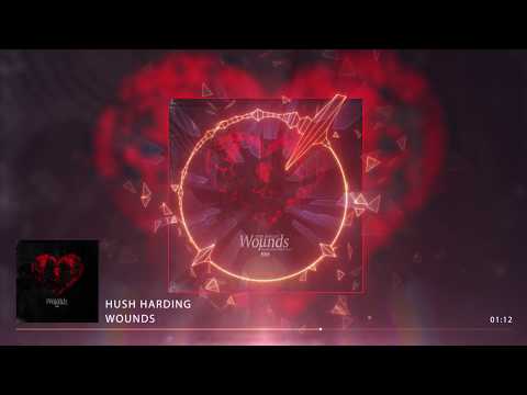 Hush Harding - Wounds 💔