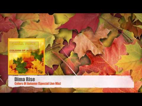 Dima Rise - Colors Of Autumn (Special Live Mix)