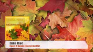 Dima Rise - Colors Of Autumn (Special Live Mix)