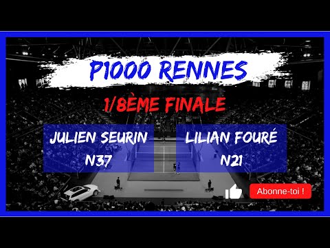 1/8ème finale P1000 Rennes : Fouré / Seurin vs Jacob / Garnier