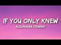 Alexander Stewart If You Only Knew Lyrics