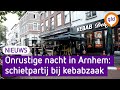 Onrustige nacht in Arnhem: kebabzaak beschoten en agenten belaagd bij vechtpartij