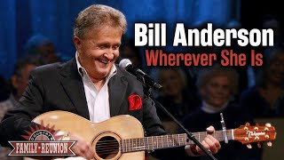 Bill Anderson sings &quot;Wherever She Is&quot;