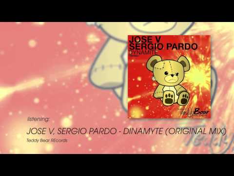 Jose V, Sergio Pardo - Dynamite // TEDDY BEAR RECORDS