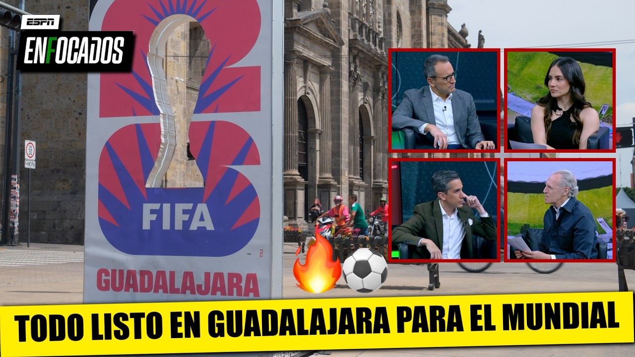 GUADALAJARA Y TODO JALISCO, LISTOS para recibir el MUNDIAL 2026. EL GOBIERNO LO CONFIRMA | Enfocados