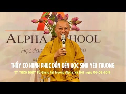 Thầy cô hạnh phúc dẫn đến học sinh yêu thương - TT. Thích Nhật Từ 