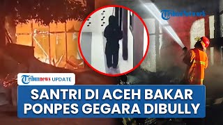 Santri di Aceh Bakar Pondok Pesantren Gegara Kerap Dibully Teman, Kerugian Capai Rp2 M