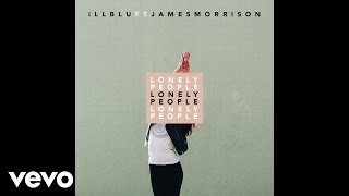 iLL BLU - Lonely People (Official Audio) ft. James Morrison