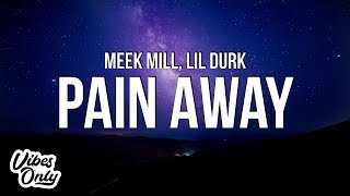 Meek Mill - Pain Away (Lyrics) ft. Lil Durk