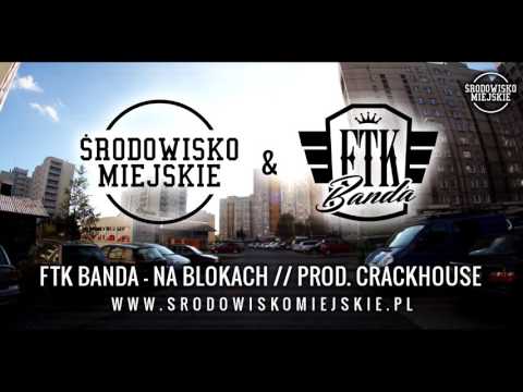 FTK BANDA - NA BLOKACH // PROD. CRACKHOUSE