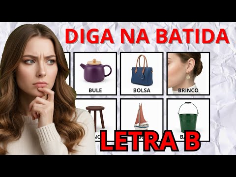 LETRA B: Diga a Palavra na Batida (Parte 2)