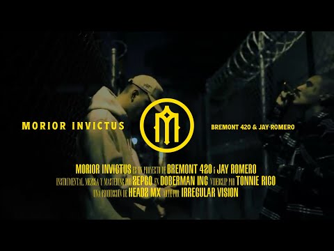 Bremont 420, Jay Romero - Morior Invictus Prod. Zep Go (VIDEO OFICIAL)