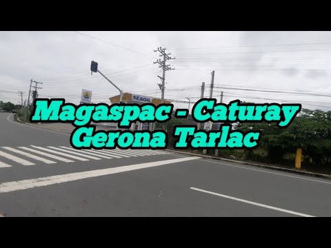 Magaspac to Caturay Gerona Tarlac 2023