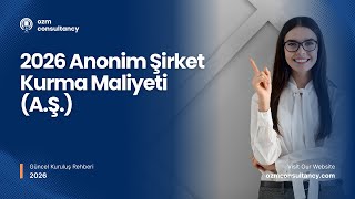 Anonim Şirket Kurma Maliyeti 2026 | A.Ş. Kuruluş Rehberi