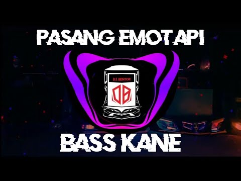 Dj Viral Tiktok!!! Pasang Emot Api🔥!!! Remix _ (Bass Kane) New!!! 2K23