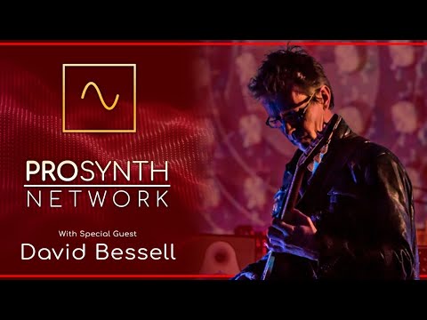 Pro Synth Network LIVE! - Episode 70: With special guest, David Bessell!