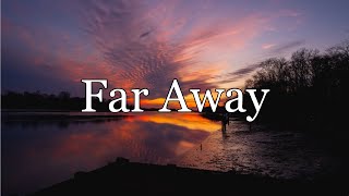 Far Away - Nickelback (Lyrics)