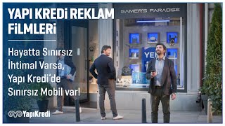 Hayatta Sınırsız İhtimal Varsa, Yapı Kredi’de Sınırsız Mobil var!