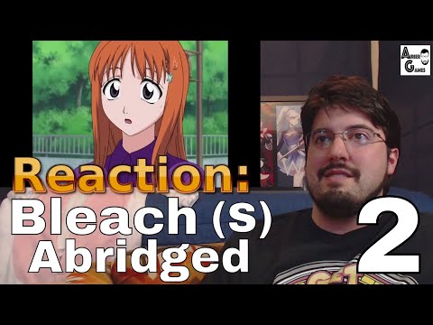 Bleach (S) Abridged Ep2: Reaction #AirierReacts