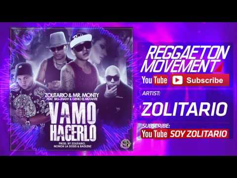 Zolitario & Mr Monty Ft. Genio El Mutante Y Big Jhany - Vamo Hacerlo