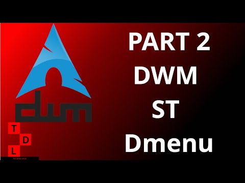 INSTALL DWM on ArchLinux: Part 2 - DWM, ST, and Dmenu