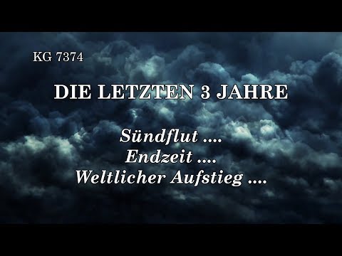 SÜNDFLUT .... ENDZEIT .... WELTLICHER AUFSTIEG ....