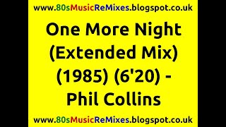 One More Night (Extended Mix) - Phil Collins | Best 80s Love Ballads | 80s Love Songs | 80s Pop Hits