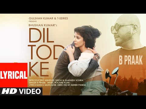 Dil Tod Ke (Lyrical) — watch video