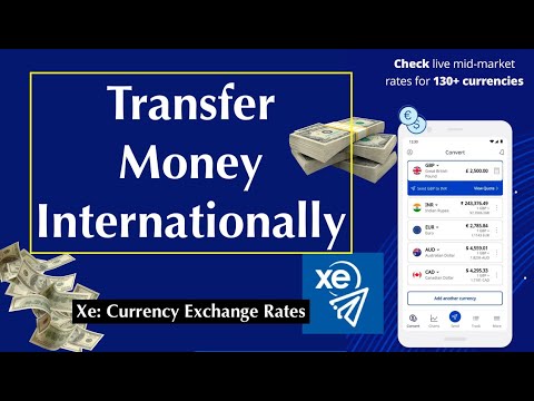 How to Transfer Money Overseas Using XE | Xe -Currency Exchange Rates - International Money Transfer