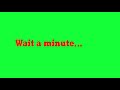 Wait A Minute Green Screen Wait A Minute Meme Wait A Minute Meme