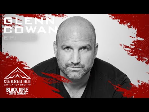 Cleared Hot Episode 268 - Glenn Cowan